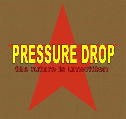  Pressure Drop - En Melodi Som Väljer Att Fira Livet Trots Livets Oundvikliga Tryck