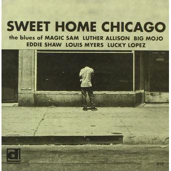  Sweet Home Chicago; en bluesklassiker som blandar melankoli med en upprymd groove